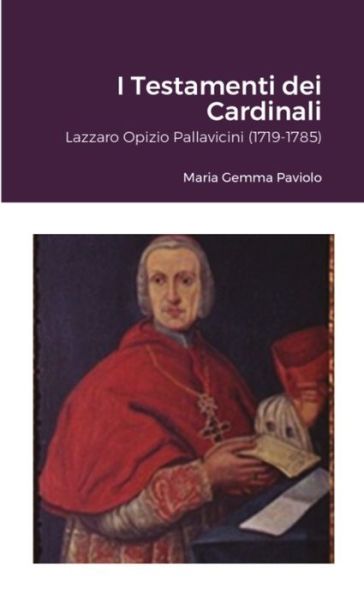 I Testamenti dei Cardinali - Maria Gemma Paviolo - Kirjat - Lulu Press - 9781329898264 - perjantai 17. syyskuuta 2021