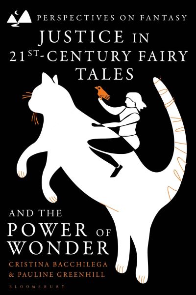 Cover for Bacchilega, Cristina (University of Hawaii-Manoa, USA) · Justice in 21st-Century Fairy Tales and the Power of Wonder - Perspectives on Fantasy (Hardcover Book) (2025)