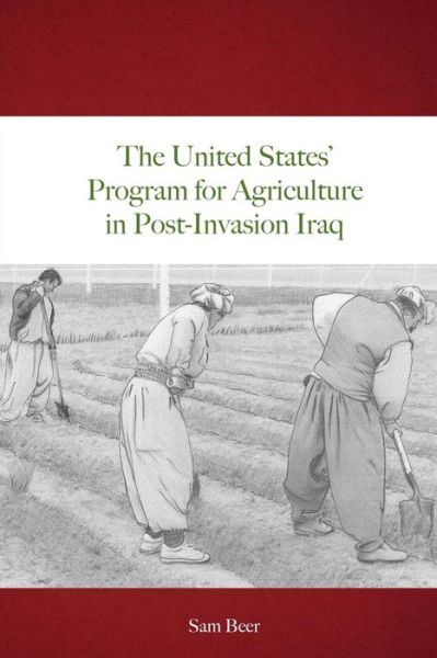 Cover for Sam Beer · The United States' Program for Agriculture in Post-Invasion Iraq (Paperback Book) (2016)