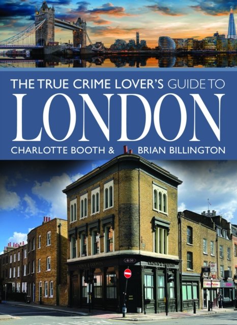 Cover for Charlotte Booth · The True Crime Lover's Guide to London (Paperback Bog) (2024)