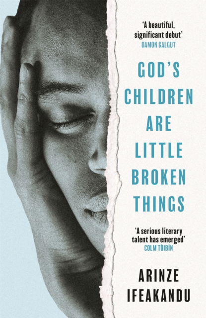 Cover for Arinze Ifeakandu · God's Children Are Little Broken Things: Winner of the 2023 Dylan Thomas Prize (Paperback Book) (2022)