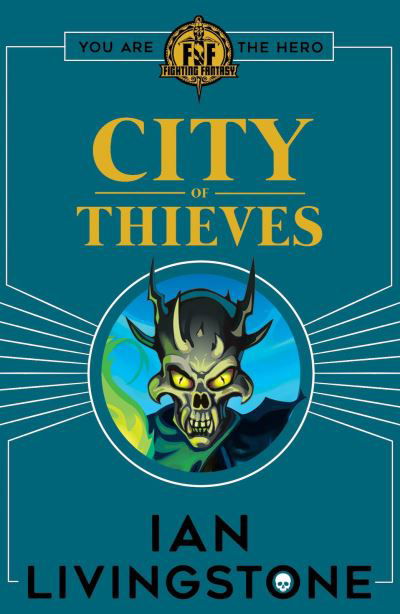 Fighting Fantasy: City of Thieves - Fighting Fantasy - Ian Livingstone - Livros - Scholastic - 9781407181264 - 3 de agosto de 2017