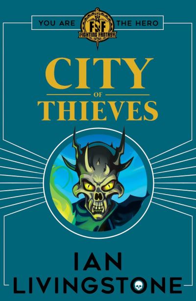 Fighting Fantasy: City of Thieves - Fighting Fantasy - Ian Livingstone - Bøger - Scholastic - 9781407181264 - 3. august 2017