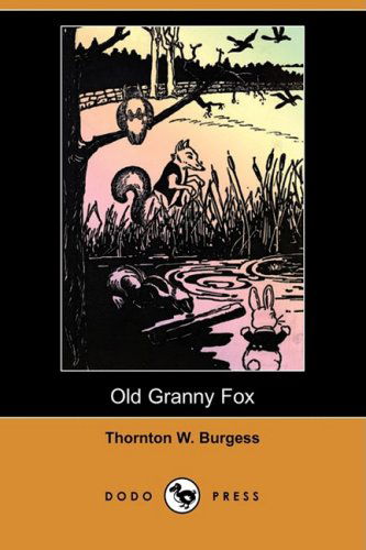 Old Granny Fox (Dodo Press) - Thornton W. Burgess - Książki - Dodo Press - 9781409963264 - 6 marca 2009