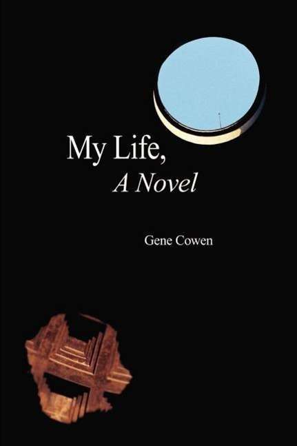 Cover for Eugene Cowen · My Life, a Novel (Paperback Book) (2003)