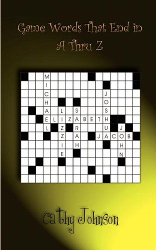 Game Words That End in a Thru Z - Cathy Johnson - Książki - 1st Book Library - 9781410767264 - 1 października 2003
