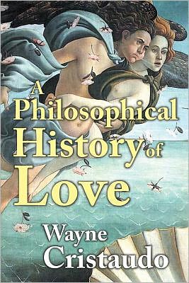 Cover for Wayne Cristaudo · A Philosophical History of Love (Hardcover Book) (2012)