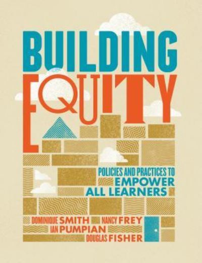 Building Equity: Policies and Practices to Empower All Learners - Dominique Smith - Books - Association for Supervision & Curriculum - 9781416624264 - July 19, 2017