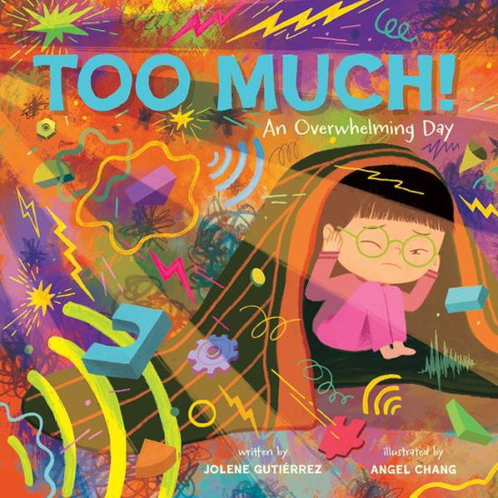 Too Much!: An Overwhelming Day - Jolene Gutierrez - Livres - Abrams - 9781419764264 - 31 août 2023