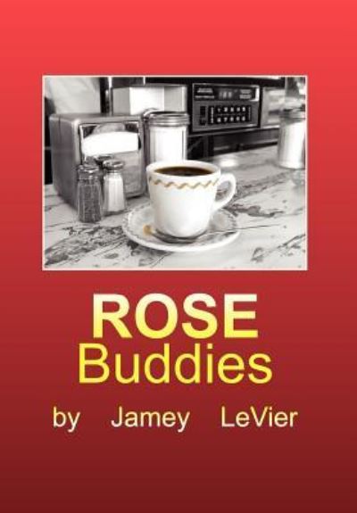 Cover for Jamey LeVier · Rose Buddies (Hardcover Book) (2007)