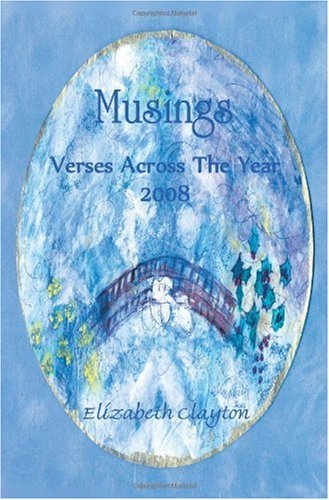 Cover for Elizabeth Clayton · Musings: Verses Across the Year 2008 (Pocketbok) (2010)