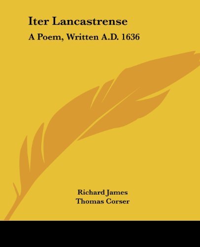 Cover for Richard James · Iter Lancastrense: a Poem, Written A.d. 1636 (Pocketbok) (2007)