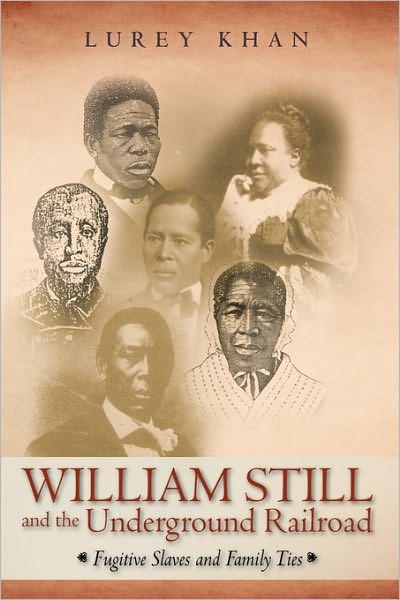 Cover for Lurey Khan · William Still and the Underground Railroad: Fugitive Slaves and Family Ties (Paperback Book) (2010)