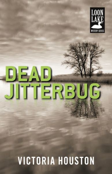 Cover for Victoria Houston · Dead Jitterbug - A Loon Lake Mystery (Taschenbuch) (2014)