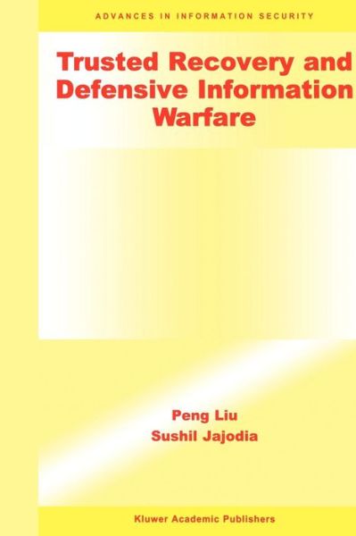 Cover for Peng Liu · Trusted Recovery and Defensive Information Warfare - Advances in Information Security (Paperback Bog) [1st Ed. Softcover of Orig. Ed. 2002 edition] (2010)
