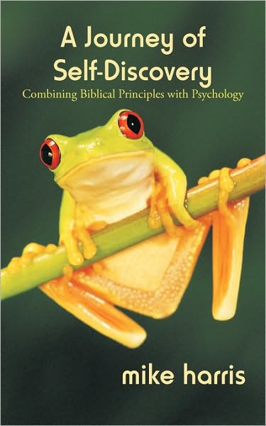 Cover for Mike Harris · A Journey of Self-discovery: Combining Biblical Principles with Psychology (Pocketbok) (2010)