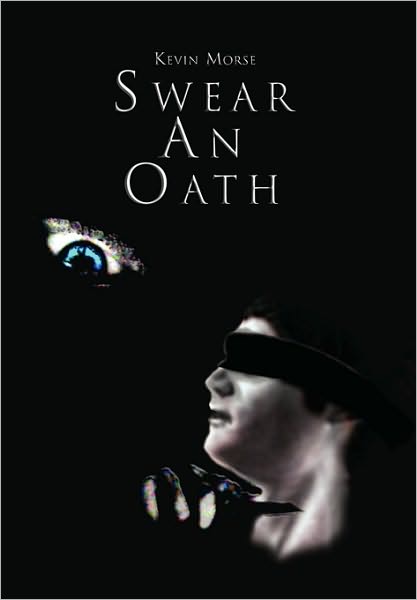 Cover for Kevin Morse · Swear an Oath (Hardcover Book) (2010)