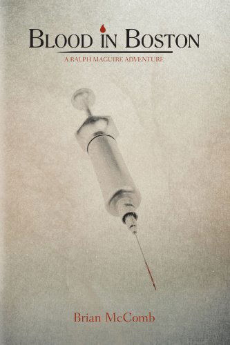 Blood in Boston: a Ralph Maguire Adventure - Brian Mccomb - Books - AbbottPress - 9781458204264 - June 13, 2012