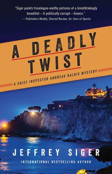 Cover for Jeffrey Siger · A Deadly Twist - Chief Inspector Andreas Kaldis Mysteries (Taschenbuch) (2021)