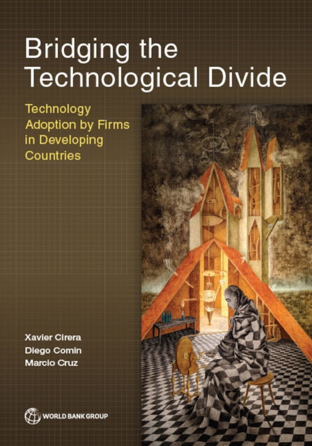 Cover for Xavier Cirera · Bridging the Technological Divide: Technology Adoption by Firms in Developing Countries (Taschenbuch) (2022)