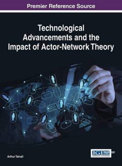 Cover for Arthur Tatnall · Technological Advancements and the Impact of Actor-network Theory (Hardcover Book) (2014)