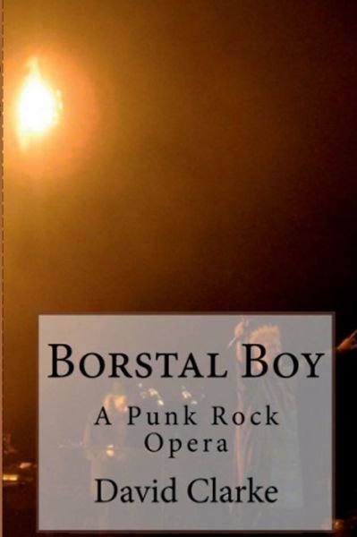 Cover for David Clarke · Borstal Boy Punk Rock Opera (Buch) (2022)