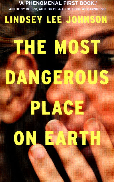 Cover for Lindsey Lee Johnson · The Most Dangerous Place on Earth: If you liked Thirteen Reasons Why, you'll love this (Paperback Book) (2017)