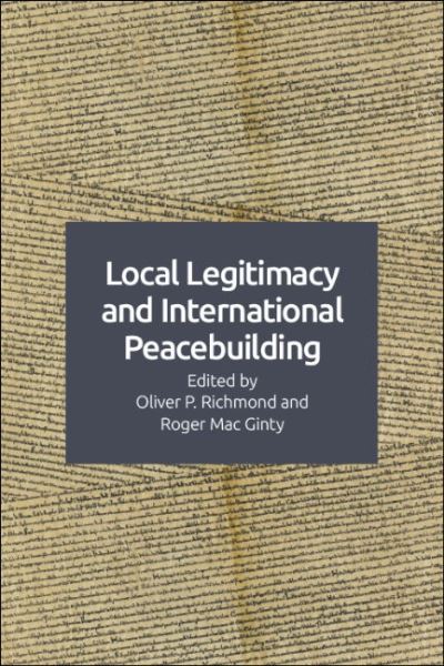 Cover for Oliver P. Richmond · Local Legitimacy and International Peace Intervention (Hardcover Book) (2020)