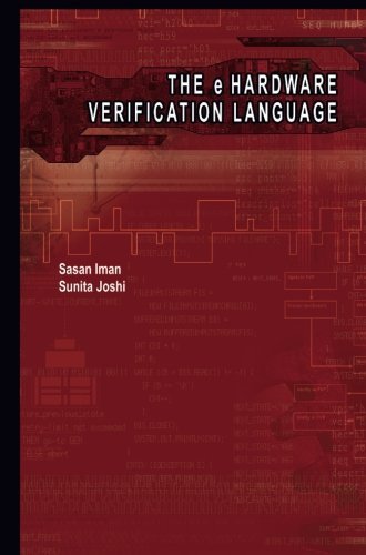 Cover for Sasan Iman · The e Hardware Verification Language (Taschenbuch) [Softcover reprint of the original 1st ed. 2004 edition] (2013)