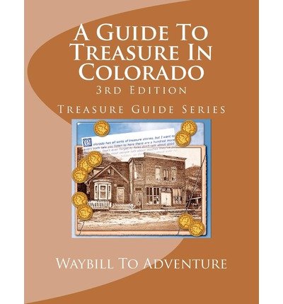 Cover for Phd / Abd, Leanne Carson Boyd · A Guide to Treasure in Colorado, 3rd Edition: Treasure Guide Series (Paperback Bog) (2012)