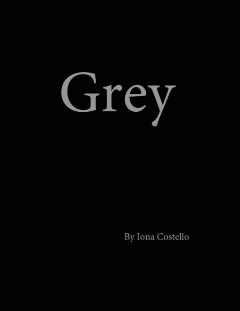 Cover for Iona Costello · Grey (Taschenbuch) (2018)