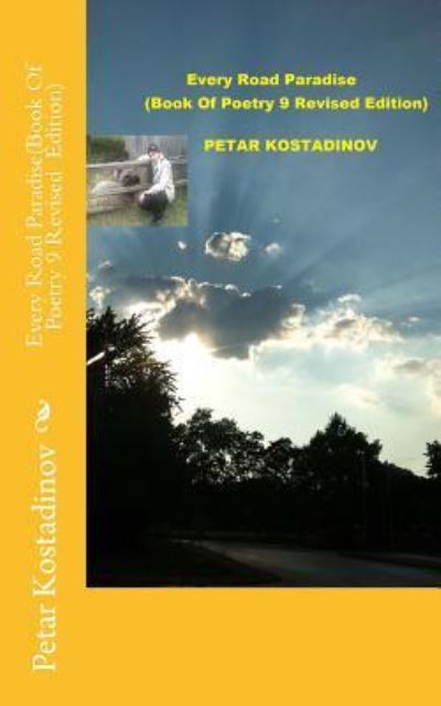 Cover for Petar Kostadinov · Every Road Paradise (Paperback Book) [Book Of Poetry 9 Revised edition] (2012)