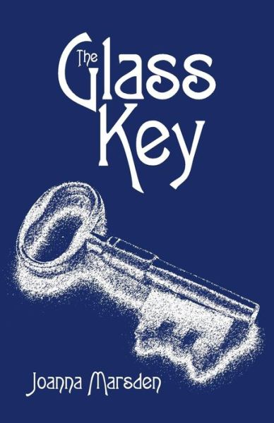 The Glass Key - Joanna Marsden - Libros - Archway Publishing - 9781480814264 - 27 de febrero de 2015