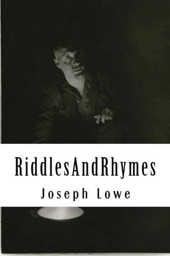 Joseph Lowe · Riddlesandrhymes: Riddlesandrhymes: Contemporary Poetry - Underground Poetry - Urban Poetry - Anti-war Poetry - Modern Poems - Poetry About Life - Political / Satirical Poems (Taschenbuch) (2013)