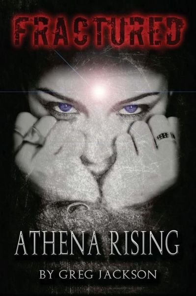 Cover for Greg Jackson · Fractured: Athena Rising (Taschenbuch) (2013)