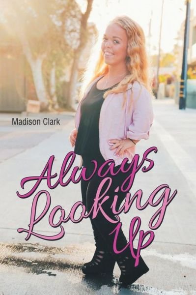 Cover for Madison Clark · Always Looking Up (Pocketbok) (2015)