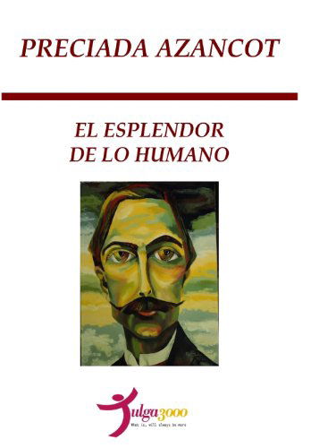 Cover for Preciada Azancot · El Esplendor De Lo Humano (Paperback Book) [Spanish edition] (2013)