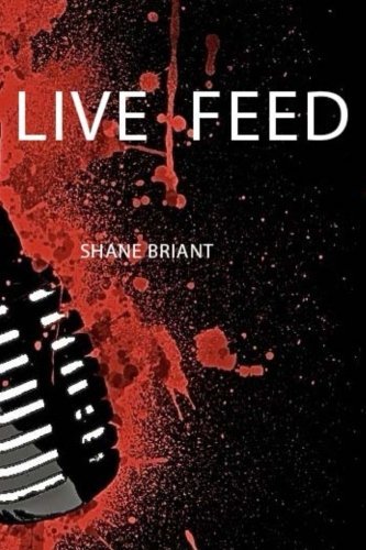 Mr Shane Briant · Live Feed (Paperback Bog) (2013)