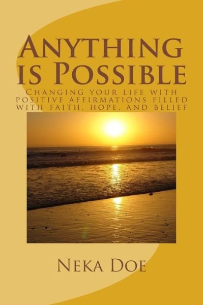 Cover for Neka Doe · Anything is Possible: Changing Your Life with Positive Affirmations (Pocketbok) (2013)