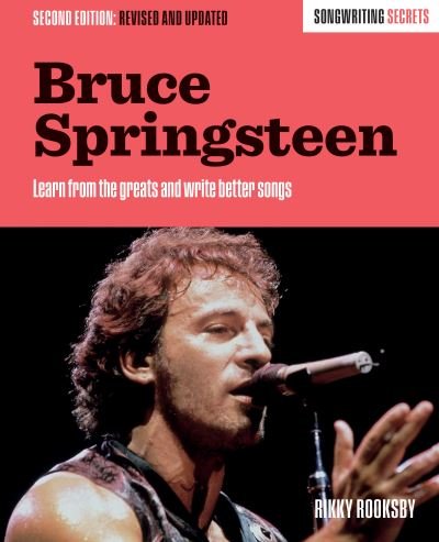 Cover for Rikky Rooksby · Bruce Springsteen: Songwriting Secrets, Revised and Updated (Paperback Bog) [Second edition] (2022)