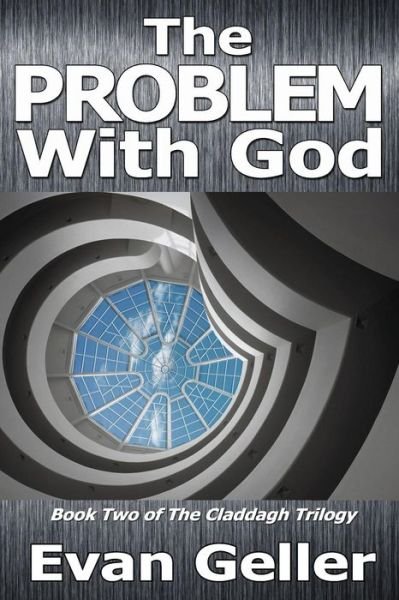 Cover for Evan Geller · The Problem with God: the Claddagh Trilogy (Paperback Bog) (2014)