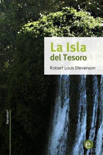 La Isla Del Tesoro - Robert Louis Stevenson - Książki - Createspace - 9781495243264 - 17 stycznia 2014