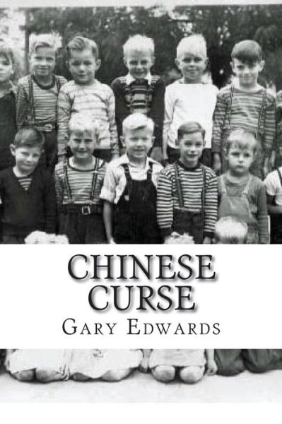 Cover for Gary a Edwards · Chinese Curse: Growing Up in North Idaho from 1941 to 1961 (Paperback Book) (2014)