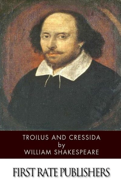 Troilus and Cressida - William Shakespeare - Kirjat - Createspace - 9781499258264 - perjantai 25. huhtikuuta 2014