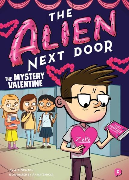 Cover for A.I. Newton · The Alien Next Door 6: The Mystery Valentine - The Alien Next Door (Hardcover Book) (2018)