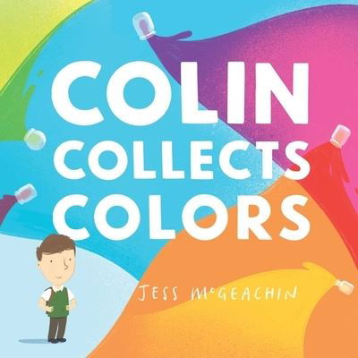 Cover for Jess McGeachin · Colin Collects Colors (Board book) (2020)