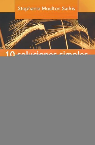 Cover for Stephanie Moulton Sarkis · 10 Soluciones Simples Para El Deficit De Atencion en Adultos: Como Superar La Distraccion Cronica Y Alcanzar Tus Objetivos (Paperback Book) (2014)