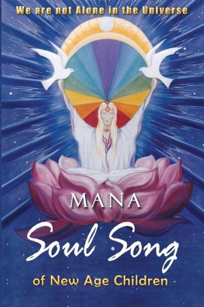 Soul Song: of New Age Children - Mana - Livros - Createspace - 9781503265264 - 12 de janeiro de 2015