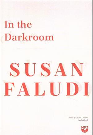 Cover for Susan Faludi · In the Darkroom (MP3-CD) (2016)