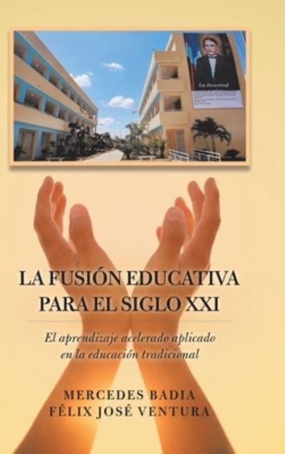 Cover for Mercedes Badia · La Fusion Educativa Para El Siglo Xxi (Gebundenes Buch) (2020)